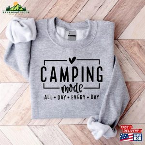 Camping Mode T-Shirt Happy Camper Tee All Day Every Unisex Hoodie