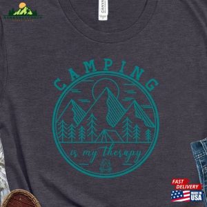 Camping T-Shirt Is My Therapy Tee Sweatshirt Unisex