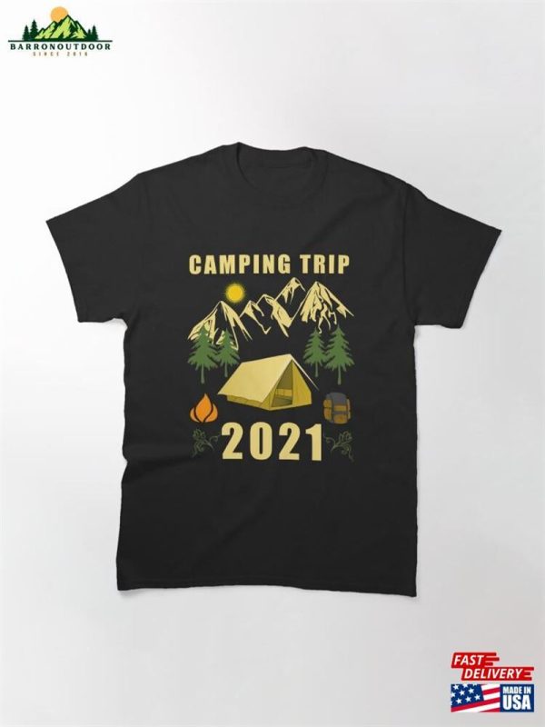 Camping Trip 2021 Classic T-Shirt Unisex Sweatshirt