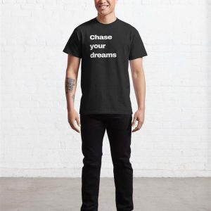 Chase Your Dreams Essential T Shirt Unisex 3