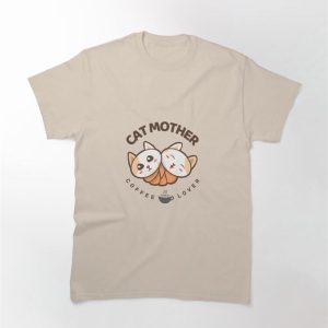 Coffee Lover Cat Mother Ii Classic T-Shirt Unisex Sweatshirt