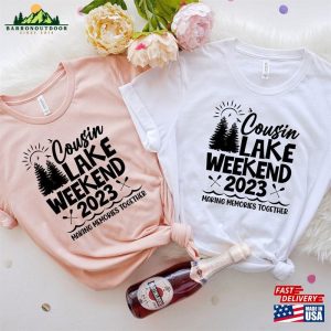 Cousin Weekend 2023 Shirt Summer Trip Tee Lake Life T Shirt Hoodie Unisex 4