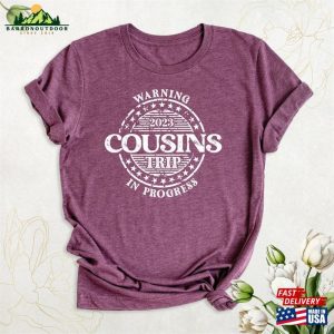 Cousins Vacation Shirt Warning 2023 Cousin Trip In Progress Matching Camping Crew Shirts Unisex T-Shirt