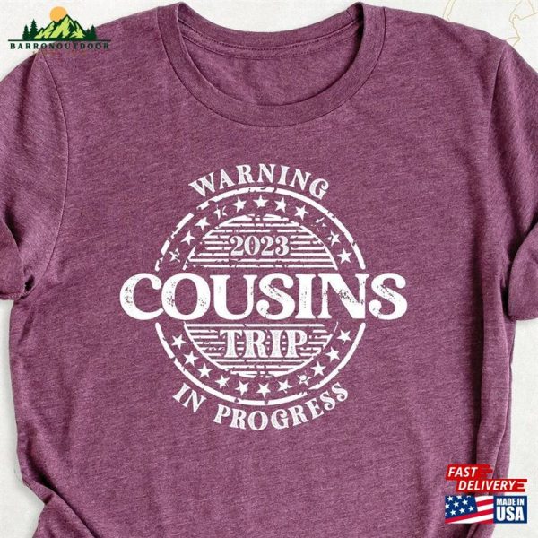 Cousins Vacation Shirt Warning 2023 Cousin Trip In Progress Matching Camping Crew Shirts Unisex T-Shirt