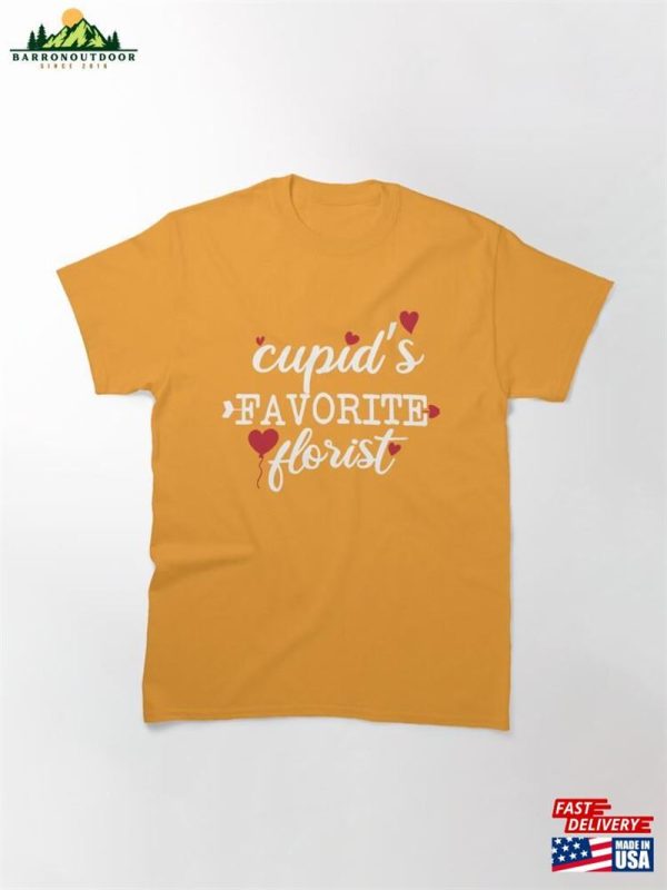 Cupid’s Favorite Florist Classic T-Shirt