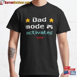 Dad Mode Activated Gift For Funny Design Classic T-Shirt Unisex Hoodie