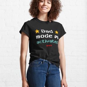 Dad Mode Activated Gift For Funny Design Classic T Shirt Unisex Hoodie 4