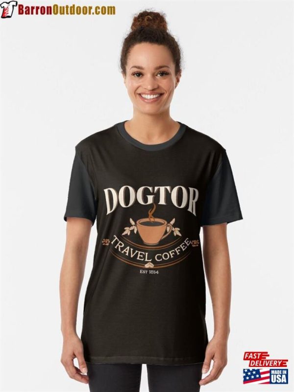 Dogtor Travel Coffee Time 2023 Desing For Dog Lovers Graphic T-Shirt Sweatshirt