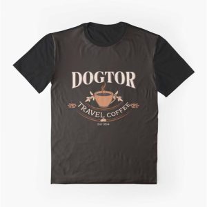 Dogtor Travel Coffee Time 2023 Desing For Dog Lovers Graphic T Shirt Sweatshirt 4