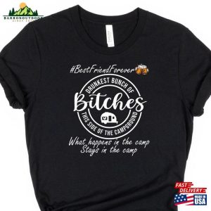 Drunkest Bunch Of Bitches Camping Shirt T-Shirt 2023 Family Sweatshirt