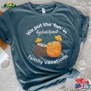 Dysfunctional Family Funny Travel Shirt Trip Tshirt Vacay Shirts Sweatshirt Hoodie