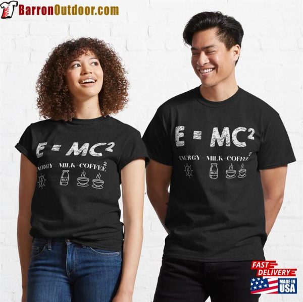 EMc2 Energy Is More Coffee Funny Formula Equation Quotes Classic T-Shirt