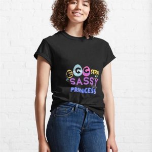 Egg Stra Sassy Princess Classic T Shirt Sweatshirt 4