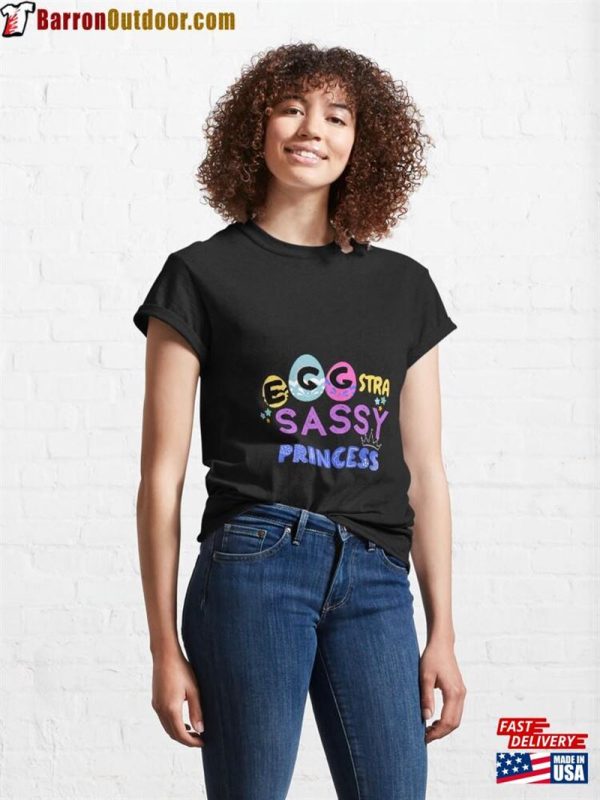 Egg Stra Sassy Princess Classic T-Shirt Sweatshirt