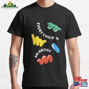 Every Child Is An Artist Fun Design Classic T-Shirt Unisex