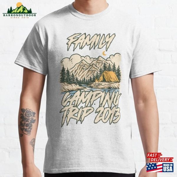 Family Camping Trip 2013 Classic T-Shirt Sweatshirt