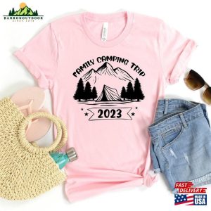 Family Camping Trip 2023 Shirts Shirt Adventure Unisex Classic 4