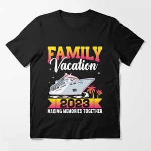 Family Vacation 2023 Making Memories Together Summer T-Shirt Sweatshirt Hoodie