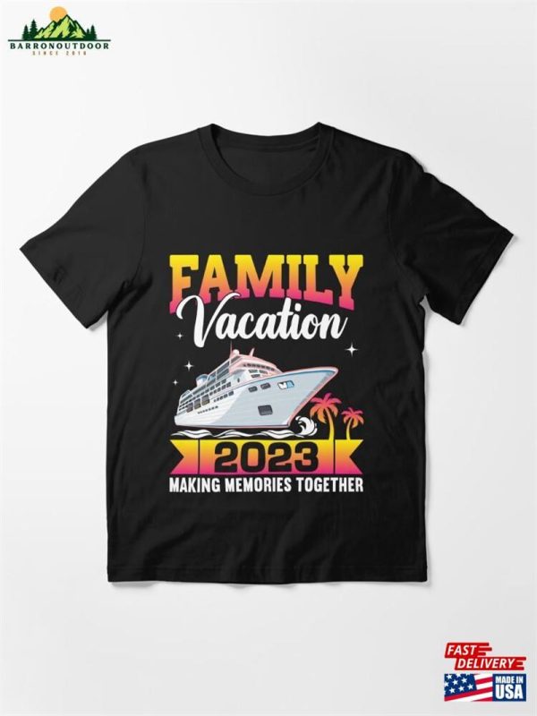 Family Vacation 2023 Making Memories Together Summer T-Shirt Sweatshirt Hoodie