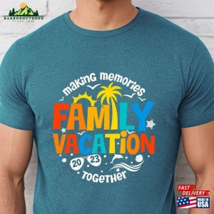 Family Vacation 2023 Shirt Making Memories Together Trip Sweatshirt Hoodie