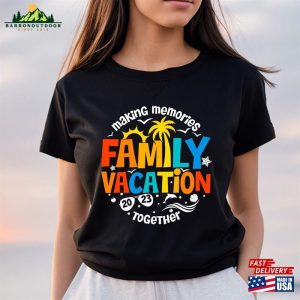 Family Vacation 2023 Shirt Making Memories Together Trip Sweatshirt Hoodie 3