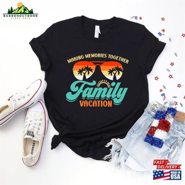 Family Vacation 2023 T-Shirt Making Memories Together Matching Shirt Hoodie