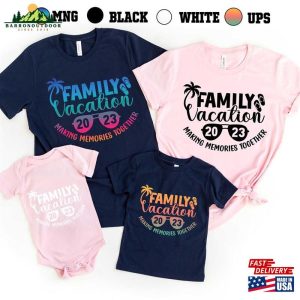 Family Vacation Making Memories Together 2023 4 Different Color Options Cruise Shirt Unisex Hoodie 3