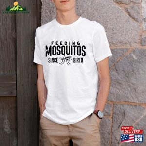 Feeding Mosquitos Since Birth T Shirt Funny Mosquito Shirt Adventure Classic 4