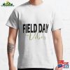 Field Day Vibes Classic T-Shirt Sweatshirt Hoodie
