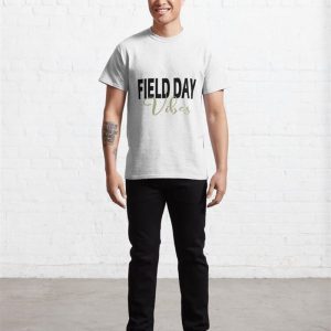 Field Day Vibes Classic T Shirt Sweatshirt Hoodie 4