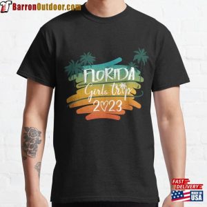 Florida Girls Trip 2023 Classic T-Shirt Hoodie Sweatshirt