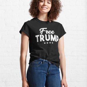 Free Trump Classic T Shirt Hoodie Sweatshirt 4