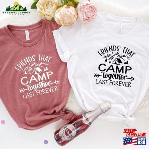 Friends That Camp Together Last Forever Shirt T Shirt Nature Is Calling Shirts Unisex 3