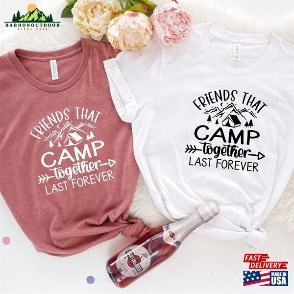 Friends That Camp Together Last Forever Shirt T-Shirt Nature Is Calling Shirts Unisex