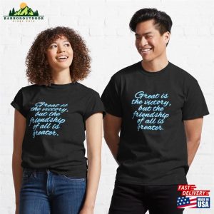 Friendship Saying Great Is The Victory Classic T Shirt Hoodie 3