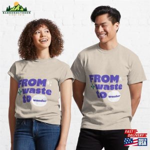 From Waste To Wonder Zero Classic T Shirt Hoodie 3