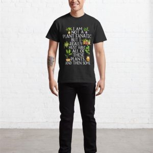 Funny Addicted To Plants Gardening Lover Classic T Shirt Sweatshirt 3