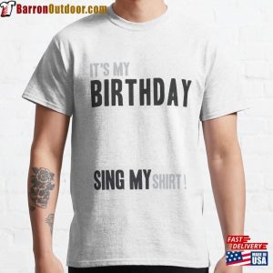 Funny Birthday Party It’s My Sing Classic T-Shirt Unisex