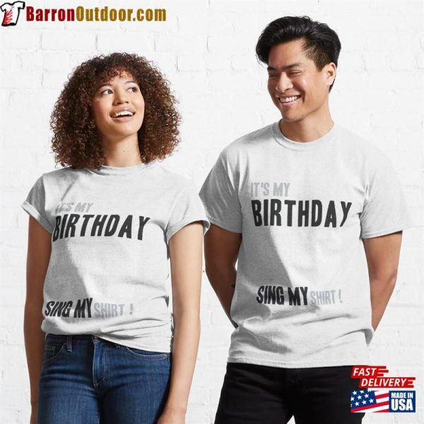 Funny Birthday Party It’s My Sing Classic T-Shirt Unisex