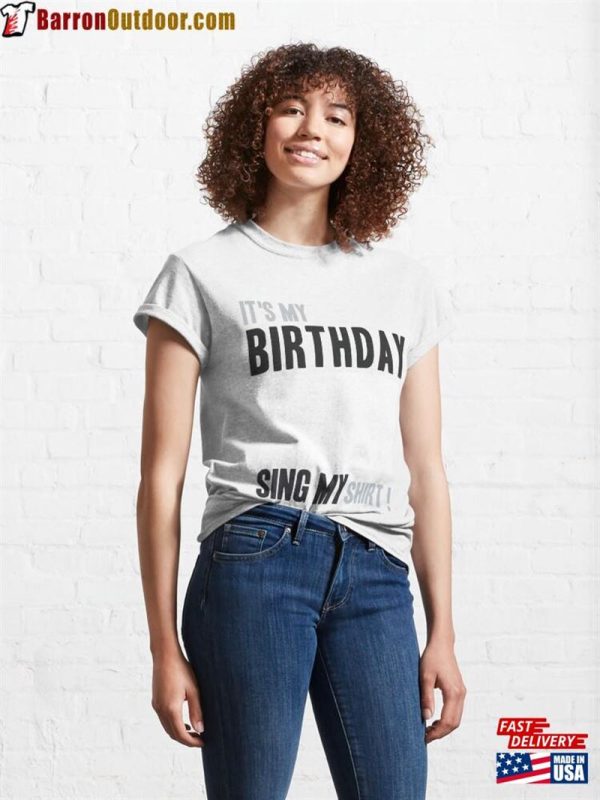 Funny Birthday Party It’s My Sing Classic T-Shirt Unisex