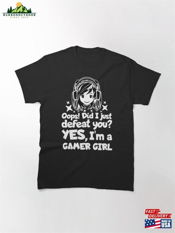 Funny Gamer Girl Quote Video Game T-Shirt Classic