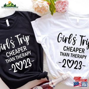 Girls Trip 2023 T-Shirt Cheaper Than Therapy Shirt Friends Vacation Matching Tee Hoodie Sweatshirt