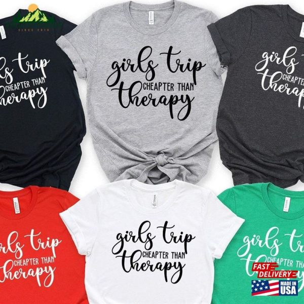 Girls Trip Cheaper Than Therapy Shirts Weekend Shirt Classic Sweatshirt