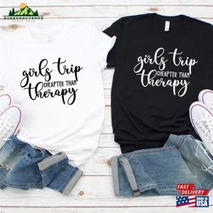 Girls Trip Cheaper Than Therapy Shirts Weekend Shirt Classic Sweatshirt 3