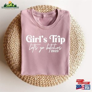 Girls Trip Lets Go Bitches 2023 T Shirt Hoodie Unisex 3