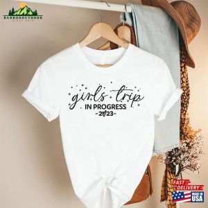 Girls Trip Matching Shirts In Progress 2023 Shirt Camping For Girl Hoodie T Shirt 3