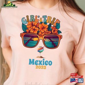 Girls Trip Mexico 2023 Shirt Custom Matching Graphic Shirts Hoodie Sweatshirt