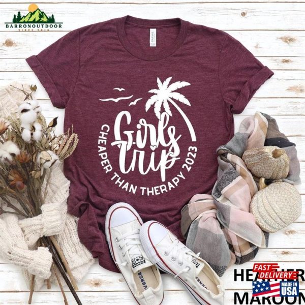 Girls Trip Shirts Cheaper Than Therapy 2023 Shirt Camping Sweatshirt Hoodie