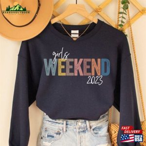 Girls Weekend 2023 Shirt Sweatshirt Hoodie