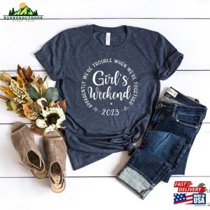 Girls Weekend 2023 Shirt Sweatshirt Hoodie 4